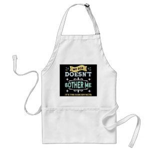 My Age Doesn't Bother Me Old People Sarcastic Standard Apron