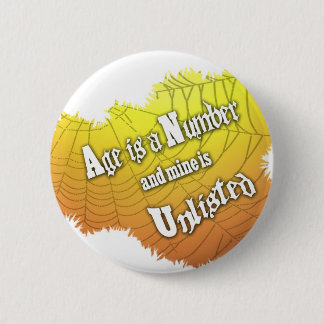 My Age is Unlisted 6 Cm Round Badge