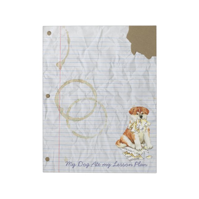 My Akita Ate My Lesson Plan Notepad (Rotated)