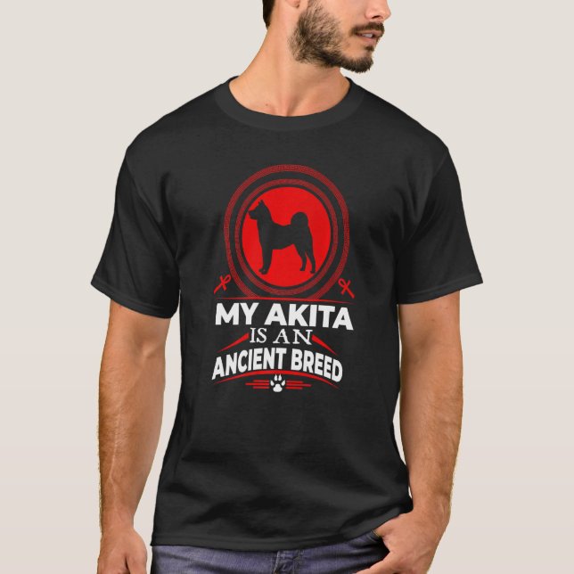 My Akita Is An An Ancient Breed  Puppy Dog T-Shirt (Front)