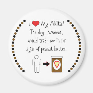 My Akita Loves Peanut Butter Magnet