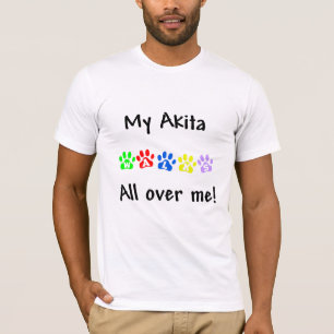 My Akita Walks All over Me T-Shirt
