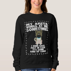 My Akita Winks At Me Sometimes Shiba Inu Dog Sweatshirt