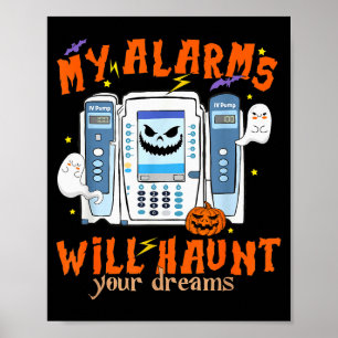 My Alarms Will Haunt Your Dreams Funny Icu Nurse H Poster