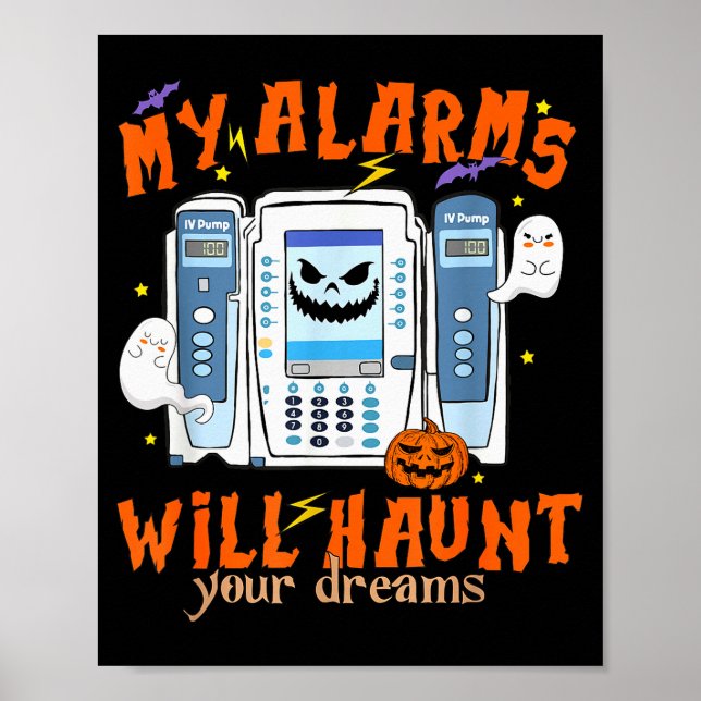 My Alarms Will Haunt Your Dreams Funny Icu Nurse H Poster (Front)
