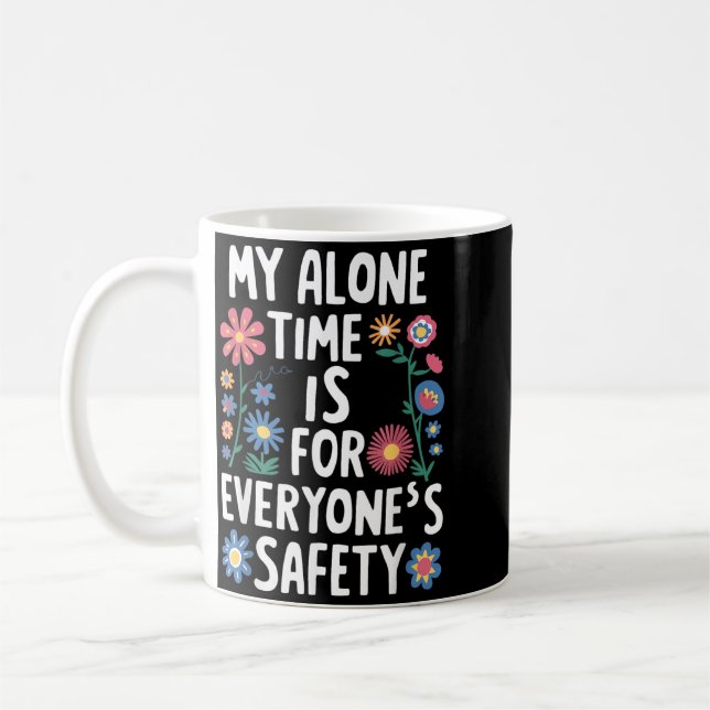 My Alone Time Is For Everyones Safety Coffee Mug (Left)