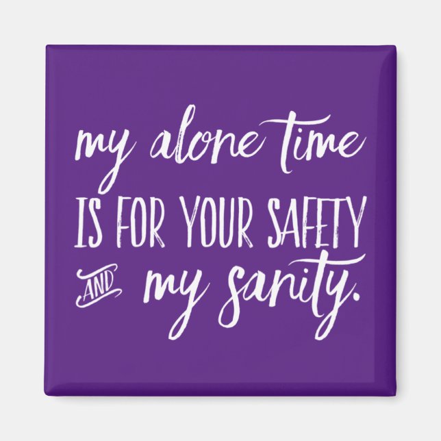 My Alone Time Magnet (Front)