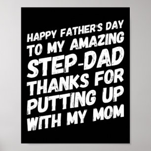 My Amazing Step-dad Thanks For Putting Up With My  Poster