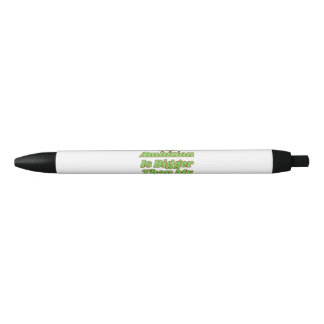 My Ambition Is Bigger Than My Fear Black Ink Pen
