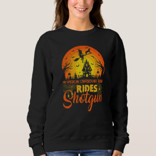 My American Staffordshire Terrier Dog Ride Shotgun Sweatshirt