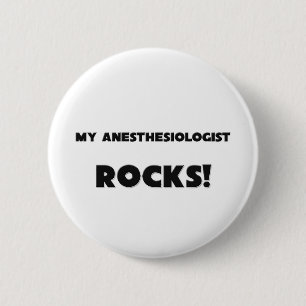 MY Anaesthesiologist ROCKS! 6 Cm Round Badge