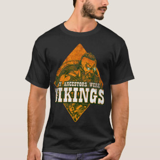 My Ancestors Were Vikings T-Shirt