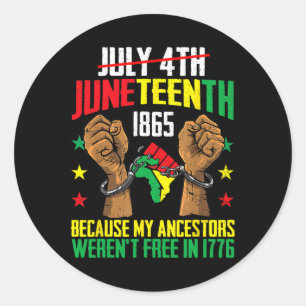 My Ancestors Weren't Free In 1776 Classic Round Sticker