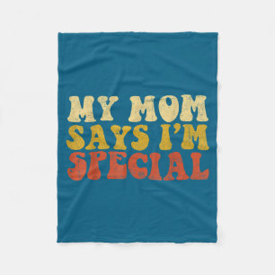 My And Mum Says Special Sons Daughters Fleece Blanket