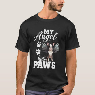 My Angel Has Paws Boston Terrier Dog Memorial Ange T-Shirt
