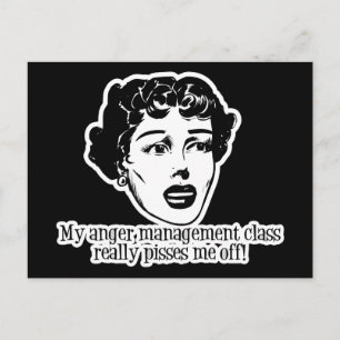 My Anger Management Class Really Pisses Me Off! Postcard