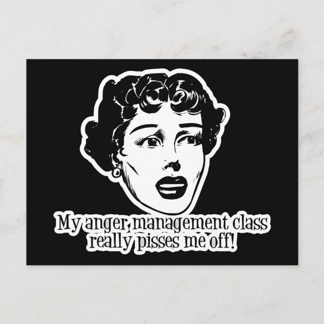 My Anger Management Class Really Pisses Me Off! Postcard (Front)