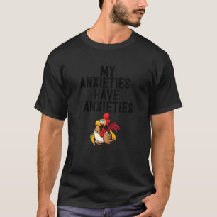 My Anxieties Have Anxieties Anxiety Disorders Chic T-Shirt