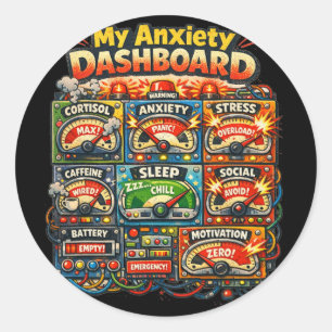My Anxiety Dashboard Funny Mental Health Humour Lo Classic Round Sticker