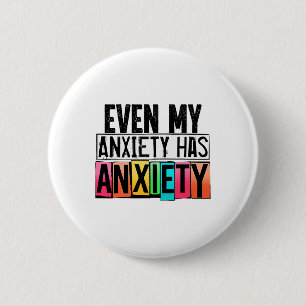 My Anxiety Has Anxiety Fun Mental Health Awareness 6 Cm Round Badge
