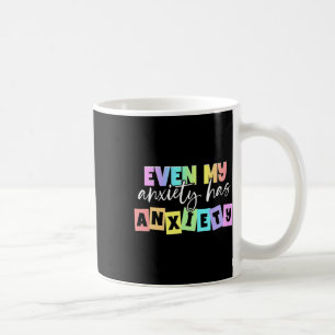 My Anxiety Has Anxiety Mental Health Month  Coffee Mug