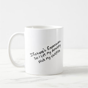 My Anxiety picks my outfits Coffee Mug