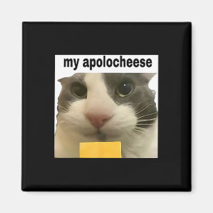 My Apolocheese Funny Cat Meme Brainrot Gen Z Humou Magnet