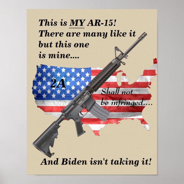 My AR15 Shall Not Be Infringed By Biden Poster (Front)