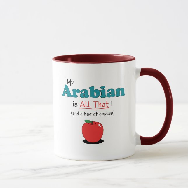 My Arabian is All That! Funny Horse Mug (Right)
