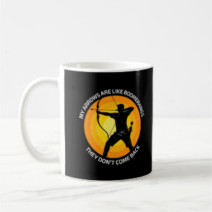 My Arrows are Like Boomerangs   Funny Archery Coffee Mug