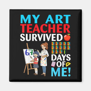 My Art Teacher Survived 67 Days Of Me Student Back Magnet