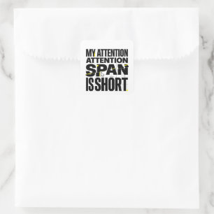 My Attention Span Is Short Brutalist Funny Quote Square Sticker