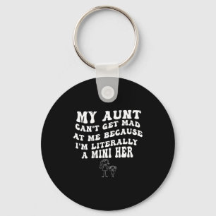 My Aunt Can't Get Mad At Me Because I'm Literally Key Ring