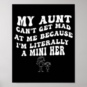 My Aunt Can't Get Mad At Me Because I'm Literally  Poster