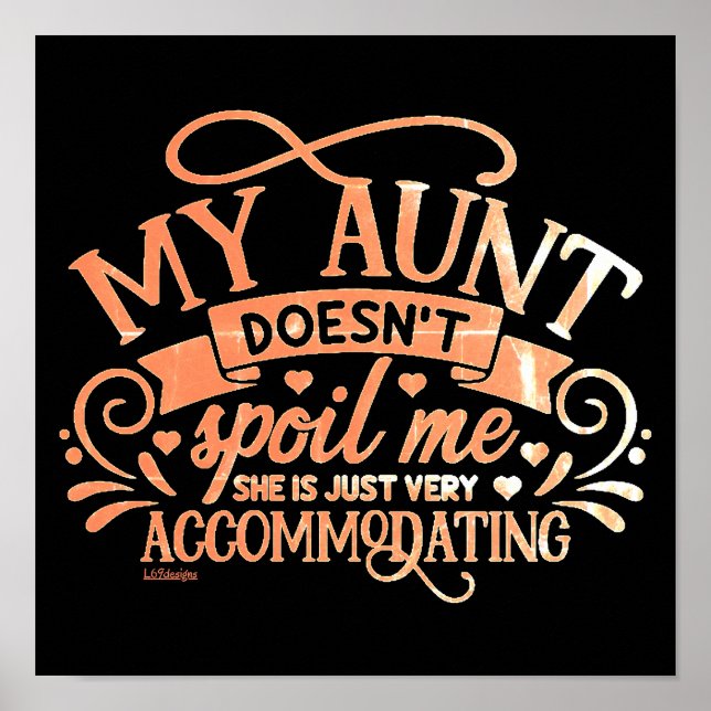 MY AUNT DOESN'T SPOIL ME... funny aunt loving      Poster (Front)