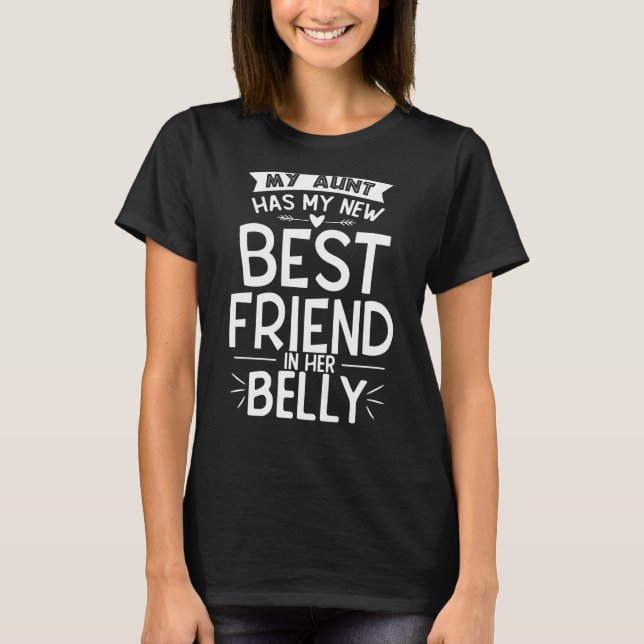 My Aunt has my New Best Friend in her Belly Cousin T-Shirt (Front)