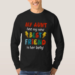 My Aunt Has My-New Best Friend in her Belly Funny T-Shirt