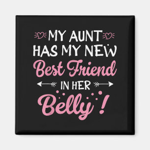 My Aunt Has My New Friend In Her Belly Funny Mom C Magnet