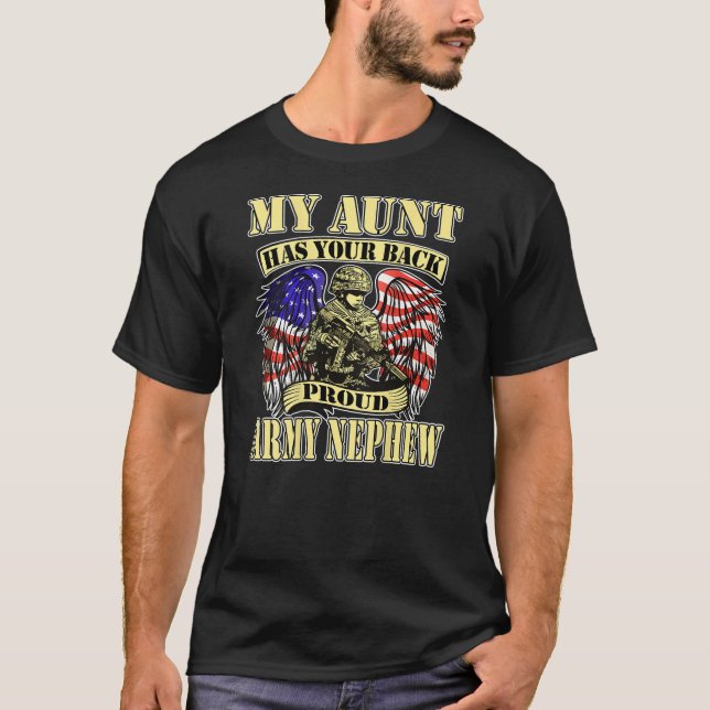 My Aunt Has Your Back Proud Army Nephew US Militar T-Shirt (Front)