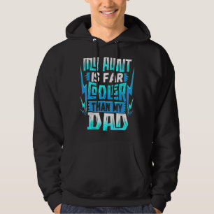 My Aunt Is Cooler Than My Dad Auntie Nephew Hoodie