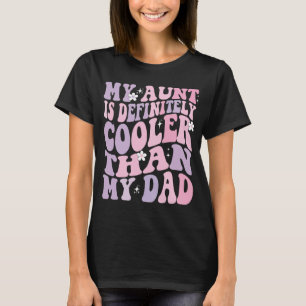 My Aunt Is Cooler Than My Dad Funny Women’s Shirt