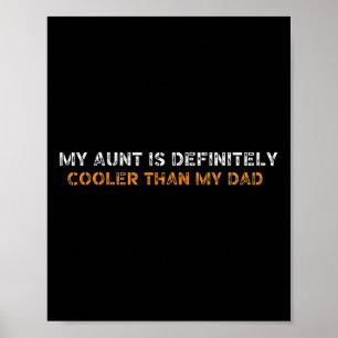 My Aunt Is Cooler Than My Dad Niece Nephew Aunt Fu Poster