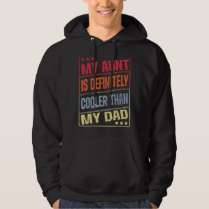My Aunt Is Definitely Cooler Than My Dad Auntie Ni Hoodie
