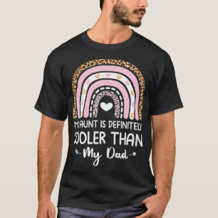My Aunt Is Definitely Cooler Than My Dad Auntie Ni T-Shirt