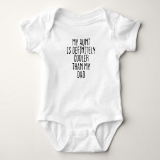 My Aunt Is Definitely Cooler Than My Dad Baby Bodysuit