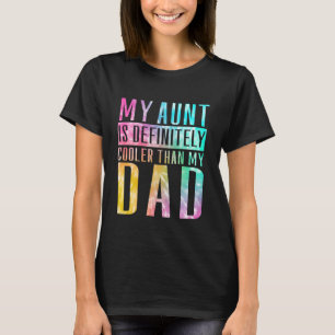 My Aunt Is Definitely Cooler Than My Dad Funny Aun T-Shirt
