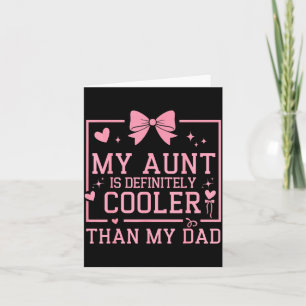 My Aunt Is Definitely Cooler Than My Dad Niece Nep Card