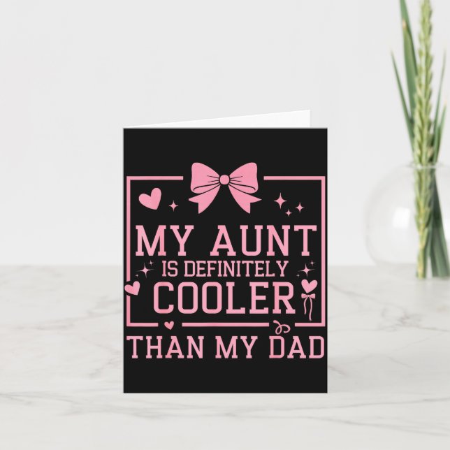 My Aunt Is Definitely Cooler Than My Dad Niece Nep Card (Front)