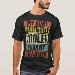 My Aunt Is Definitely Cooler Than My GrandPa Retro T-Shirt