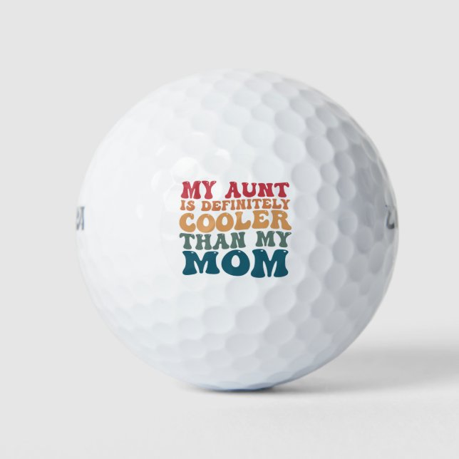 My Aunt is Definitely Cooler Than My Mum  Golf Balls (Front)